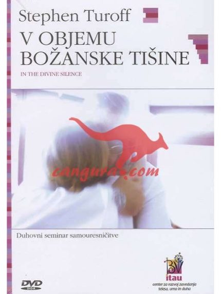 Stephen Turoff - V objemu božanske tišine - Duhovni seminar samouresničitve