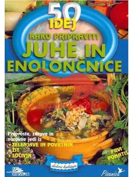 50 IDEJ - Kako pripraviti Juhe in enolončnice