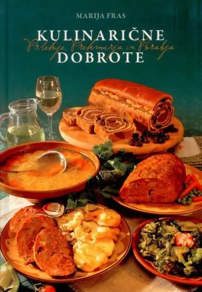 Kulinarične dobrote Prlekije, Prekmurja in Porabja