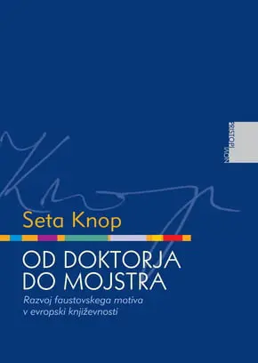 Od doktorja do mojstra - Razvoj faustovskega motiva v evropski književnosti