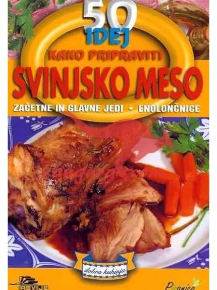 50 IDEJ - Kako pripraviti Svinjsko meso