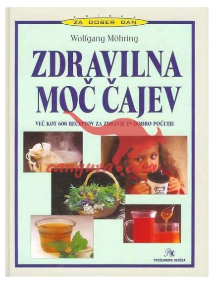 Zdravilna moč čajev - Zbirka za dober dan