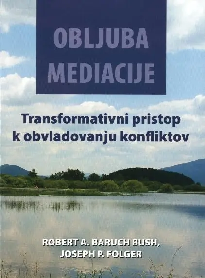Obljuba mediacije, transformativni pristop k obvladovanju konfliktov