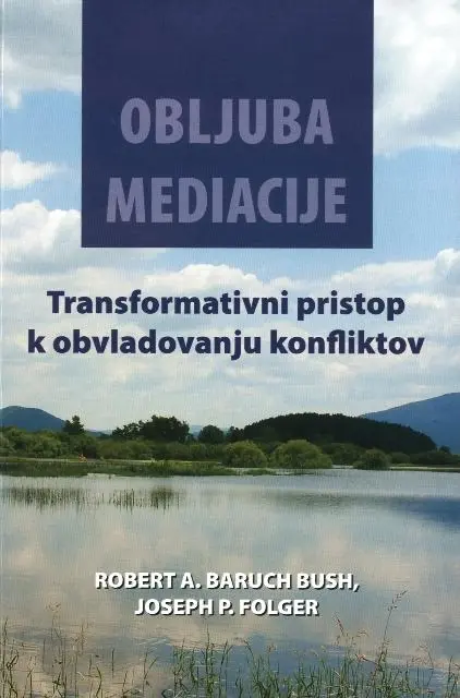 Obljuba mediacije, transformativni pristop k obvladovanju konfliktov