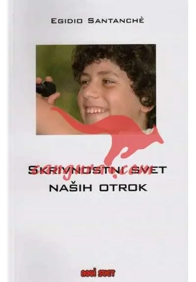 Skrivnostni svet naših otrok - Psihologovi nasveti