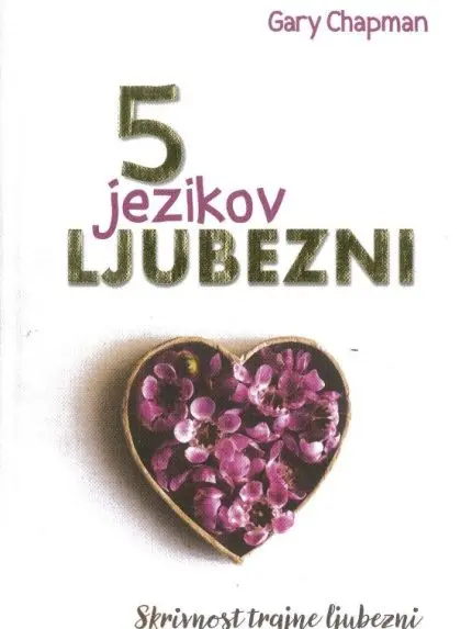 5 jezikov ljubezni: Skrivnost trajne ljubezni