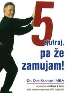 5 zjutraj, pa že zamujam