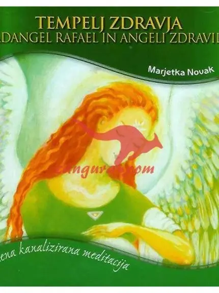 Tempelj zdravja - Nadangel Rafael in angeli zdravilci