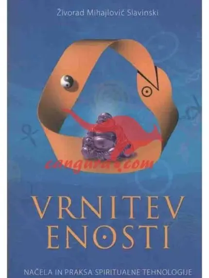 Vrnitev enosti - Načela in praksa spiritualne tehnologije