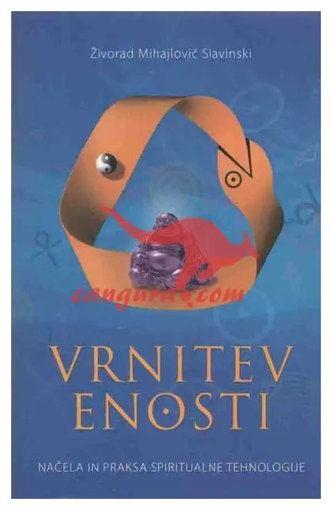 Vrnitev enosti - Načela in praksa spiritualne tehnologije