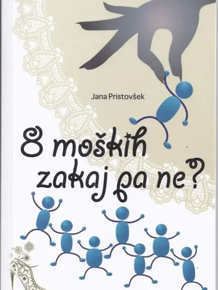 8 moških, zakaj pa ne?