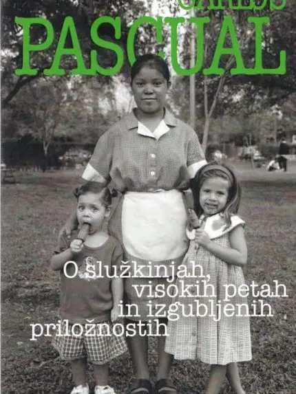 O služkinjah, visokih petah in izgubljenih priložnostih