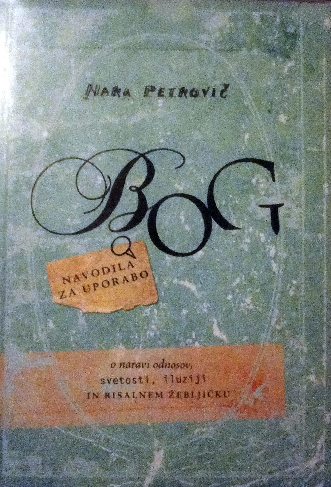 9789616395168_2 Bog - Navodila za uporabo - O naravi odnosov, svetosti, iluziji in risalnem žebljičku