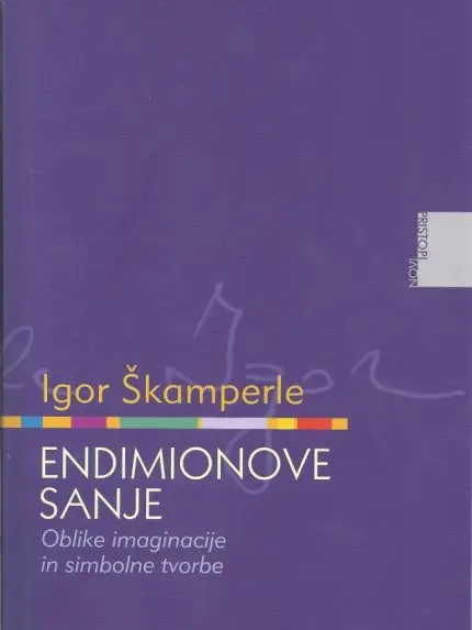 Endimionove sanje – Oblike imaginacije in simbolne tvorbe