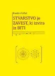 Stvarstvo je zavest, ki izvira iz biti