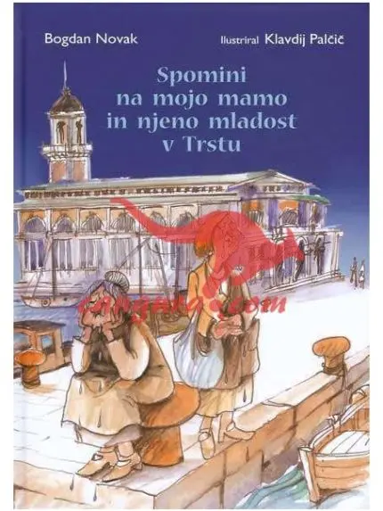 Spomini na mojo mamo in njeno mladost v Trstu