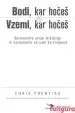 Bodi, kar hočeš & Vzemi, kar hočeš - slika 2