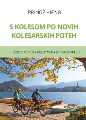 S kolesom po novih kolesarskih poteh