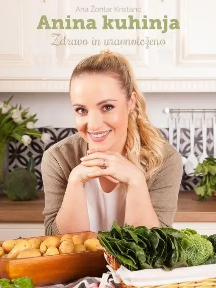 Anina kuhinja: zdravo in uravnoteženo