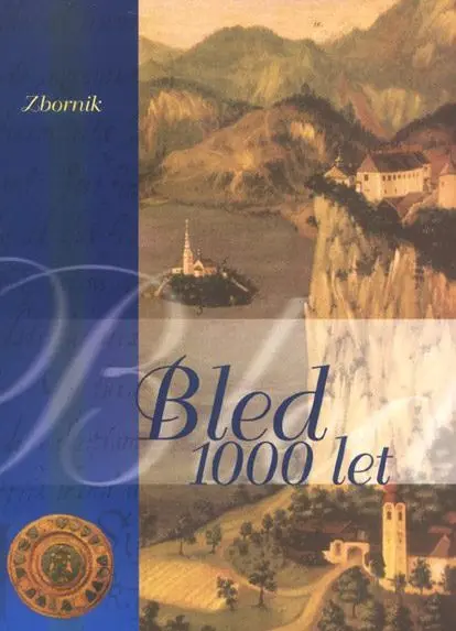 Bled 1000 let : Blejski zbornik 2004