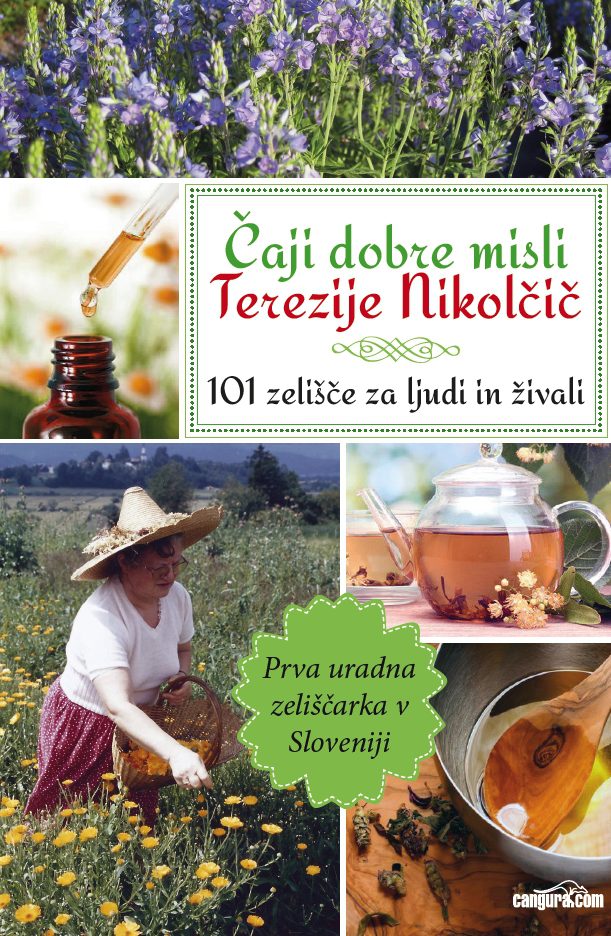 Čaji dobre misli Terezije Nikolčič - 101 zelišče za ljudi in živali -MV
