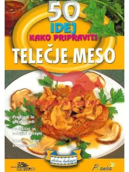 50 IDEJ - Kako pripraviti Telečje meso