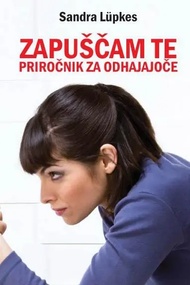 Zapuščam te - Priročnik za odhajajoče (mehka vezava)