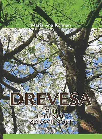 Drevesa - Miti, legende, zdravilnost - 3. del