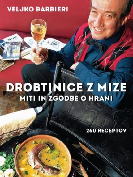 Drobtinice z mize - Miti in zgodbe o hrani - 262 receptov
