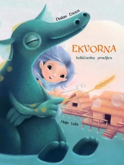 Ekvorna : koliščarska pravljica