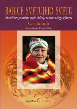 Babice svetujejo svetu  - Starešinke ponujajo svoje videnje rešitve našega planeta