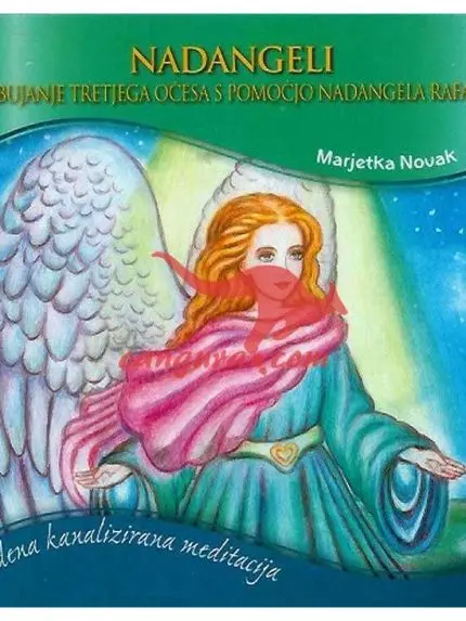 Nadangeli - Prebujanje tretjega očesa s pomočjo Nadangela Rafaela