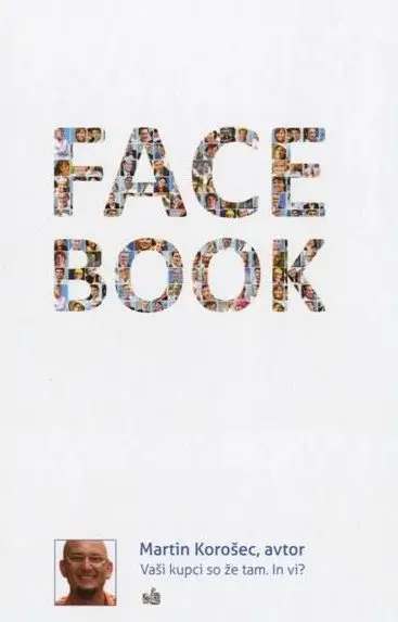 Facebook - Vaši kupci so že tam. In vi? - 2. izdaja