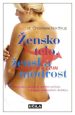 Žensko telo, ženska modrost - Priročnik o zdravju in dobrem počutju v drugem življenskem obdobju
