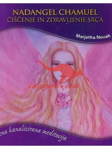 Nadangel Chamuel - Čiščenje in zdravljenje srca
