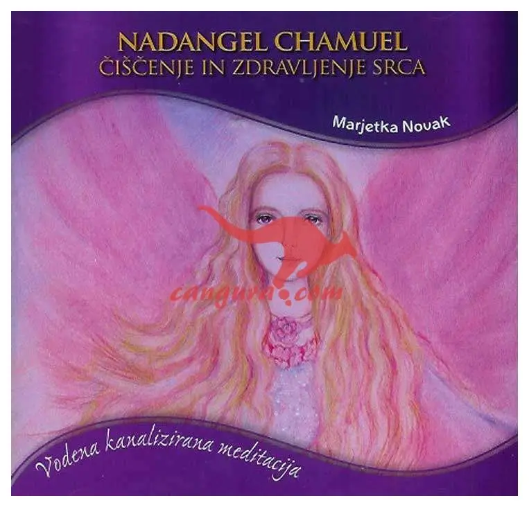 Nadangel Chamuel - Čiščenje in zdravljenje srca