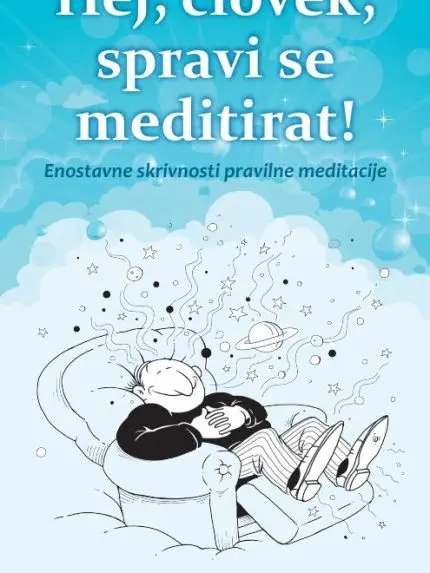Hej, človek, spravi se meditirat!