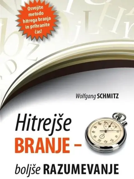 Hitrejše branje - boljše razumevanje: Usvojite metodo hitrega branja in prihranite čas!