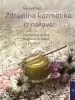 Zdravilna kozmetika iz narave: Domača priprava negovalnih mazil, olj in esenc