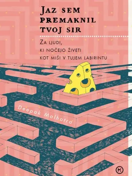 Jaz sem premaknil tvoj sir