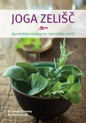 Joga zelišč - Ajurvedski vodnik po zeliščarstvu