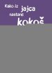 Kako iz jajca nastane kokoš - slika 2