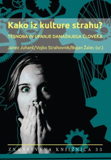 Kako iz kulture strahu? Tesnoba in upanje današnjega človeka