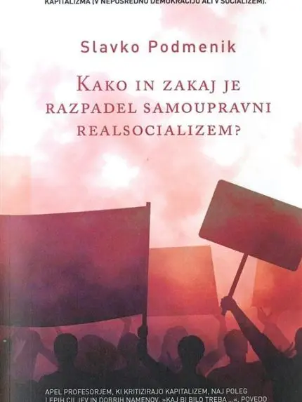 Kako in zakaj je razpadel samoupravni realsocializem?
