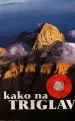Kako na Triglav