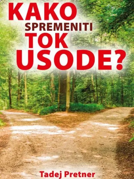Kako spremeniti tok usode?