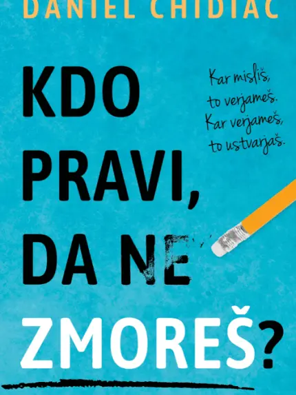 Kdo pravi, da ne zmoreš?