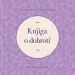 Knjiga o dobroti - Majhna knjiga, veliko modrih misli - slika 2