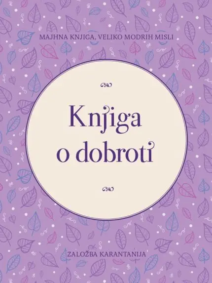 Knjiga o dobroti - Majhna knjiga, veliko modrih misli