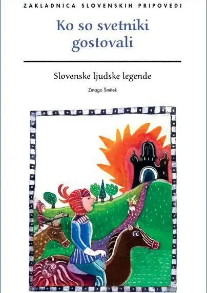 Ko so svetniki gostovali: Slovenske ljudske legende